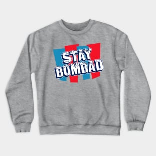 ICEE Stay Bombad Crewneck Sweatshirt